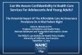 Can We Assure Confidentiality In Health Care Services For Adolescents And Young Adults?  The Potential Impact Of The Affordable Care Act Insurance Provisions On A Vital Patient Right PowerPoint PPT Presentation