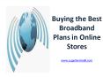 Buying the Best Broadband Plans in Online Stores