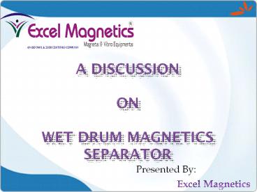 Wet drum magnetic separator