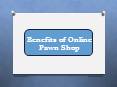 Benefits of Online pawn shop in NYC PowerPoint PPT Presentation