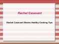 Rachel Casavant Shares Healthy Cooking Tips PowerPoint PPT Presentation