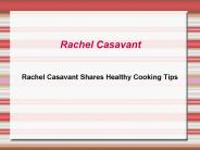 Rachel Casavant Shares Healthy Cooking Tips