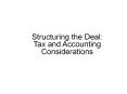 Structuring the Deal: Tax and Accounting Considerations PowerPoint PPT Presentation