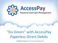 “Go Green” with AccessPay Paperless Direct Debits PowerPoint PPT Presentation