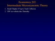 Economics 202: Intermediate Microeconomic Theory