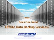 Why does one need offsite data backup services