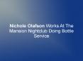 Nichole Olafson Works At The Mansion Nightclub Doing Bottle Service PowerPoint PPT Presentation