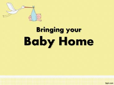 Bringing your Baby Home