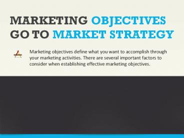 GO TO MARKET STRATEGY and MARKETING OBJECTIVES