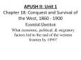 APUSH II: Unit 1 Chapter 18: Conquest and Survival of the West, 1860 - 1900 PowerPoint PPT Presentation