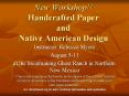New Workshop!! Handcrafted Paper and Native American Design PowerPoint PPT Presentation