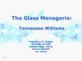 The Glass Menagerie: Tennessee Williams PowerPoint PPT Presentation