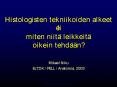 Histologisten tekniikoiden alkeet eli miten niit PowerPoint PPT Presentation