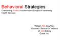 Behavioral Strategies: Overcoming Phobic Avoidance and Escape of Necessary Health Services PowerPoint PPT Presentation