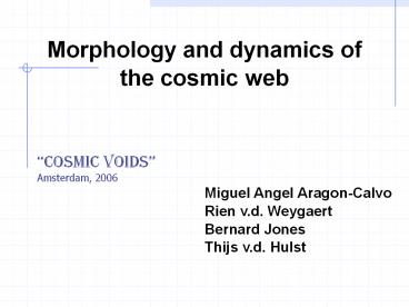 Morphology and dynamics of the cosmic web