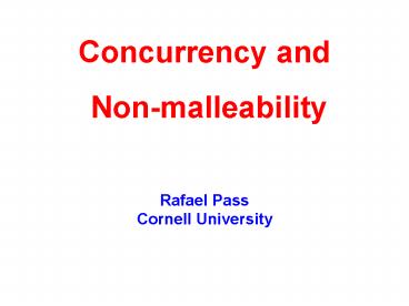 Concurrency and Non-malleability