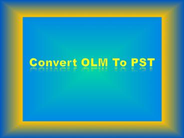 OLM to PST Converter Utility