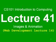 CS101 Introduction to Computing Lecture 41 Images