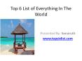 Top 6 List of Everything In The World PowerPoint PPT Presentation