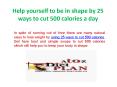 Help yourself to be in shape by 25 ways to cut 500 calories a day PowerPoint PPT Presentation