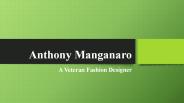 Anthony Manganaro-Veteran Fashion Designer