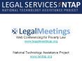Web Conferencing for Poverty Law www.legalmeetings.org  National Technology Assistance Project www.lsntap.org PowerPoint PPT Presentation