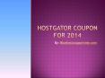 Hostgator Coupon for March 2014 PowerPoint PPT Presentation
