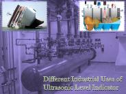 Different Industrial Uses of Ultrasonic Level Indicator