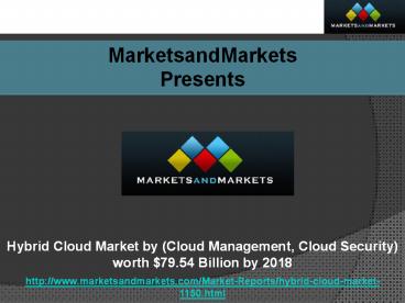 Hybrid Cloud Market by (Cloud Management, Cloud Security) worth $79.54 Billion by 2018