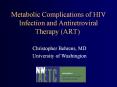 Metabolic Complications of HIV Infection and Antiretroviral Therapy (ART) PowerPoint PPT Presentation