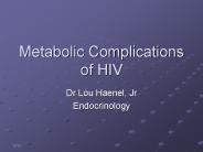 Metabolic Complications of HIV