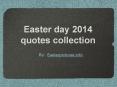 Easter day 2014 quotes collection PowerPoint PPT Presentation