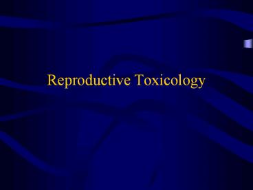 Reproductive Toxicology