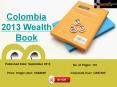 Colombia 2013 Wealth Book- Extensive Research & Forecast  to 2017 PowerPoint PPT Presentation
