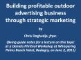 Building profitable outdoor advertising business through strategic marketing PowerPoint PPT Presentation