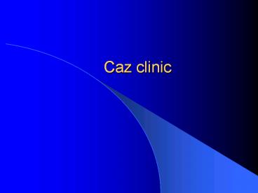 Caz clinic
