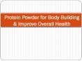 Protein Powder for Body Building and Improve Overall Health
