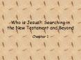 Who is Jesus?: Searching in the New Testament and Beyond PowerPoint PPT Presentation