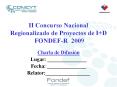 II Concurso Nacional Regionalizado de Proyectos de I D FONDEF-R 2009 PowerPoint PPT Presentation