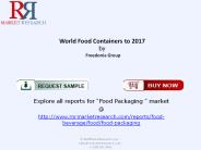 Global Food Containers Market growth $139 billion by 2017