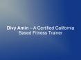 Divy Amin – A Certified California Based Fitness Trainer PowerPoint PPT Presentation