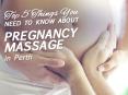 Top 5 Things You Need To Know About Pregnancy Massage in Perth PowerPoint PPT Presentation