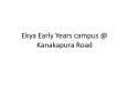 Ekya Early Years campus @ Kanakapura Road PowerPoint PPT Presentation