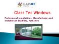 Glass Tec Windows-Glass Bradford