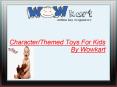 Character/Themed Toys For Kids By Wowkart