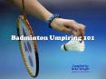 Badminton Umpiring 101 PowerPoint PPT Presentation