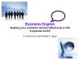 Business English Helping your students interact effectively in the corporate world! A workshop by Jos PowerPoint PPT Presentation