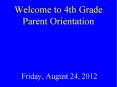 Welcome to 4th Grade Parent Orientation PowerPoint PPT Presentation