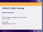 CSS-DCT (SNL) Training A basic Overview