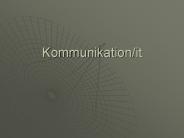 Kommunikation/it